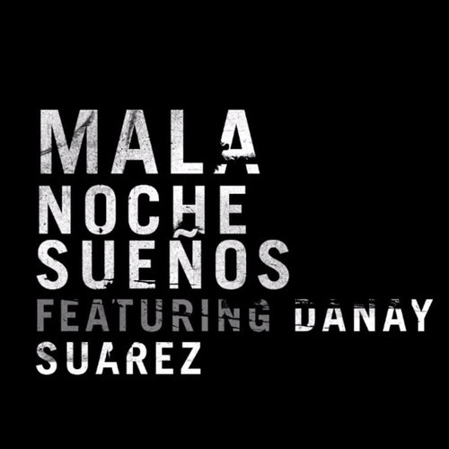 Mala - Noche Suenos (Feat. Danny Suarez) Artwork